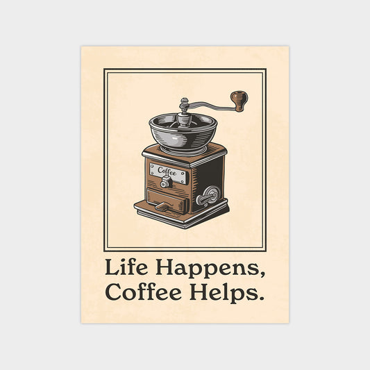 Life Happens, Coffee Helps - Vintage Coffee Poster